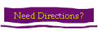 Need Directions?