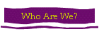 Who Are We?